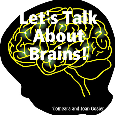 Let's Talk About Brains