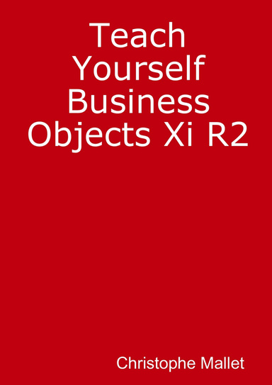 Teach Yourself Business Objects Xi R2
