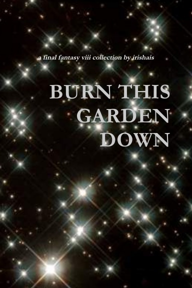 burn this garden down