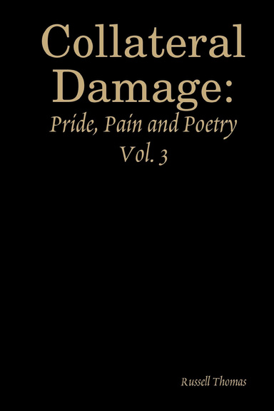 Collateral Damage: Pride, Pain and Poetry Vol. 3