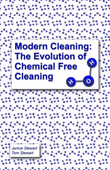 Modern Cleaning: The Evolution of Chemical Free Cleaning
