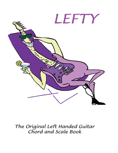 Lefty - The Original Left Handed Guitar Chord and Scale Book