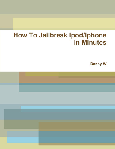 How To Jailbreak Ipod/Iphone In Minutes