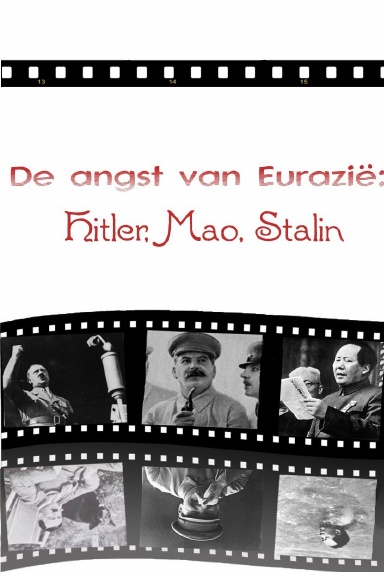 De angst van Eurazië: Hitler, Mao en Stalin.