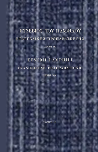 Evangelicae Praeparationis, LIBRI XV, TOMUS II