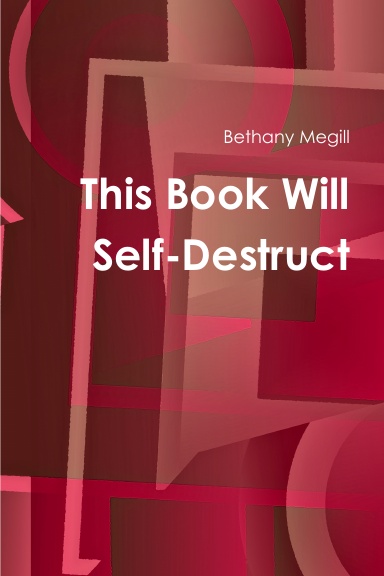 This Book Will Self-Destruct