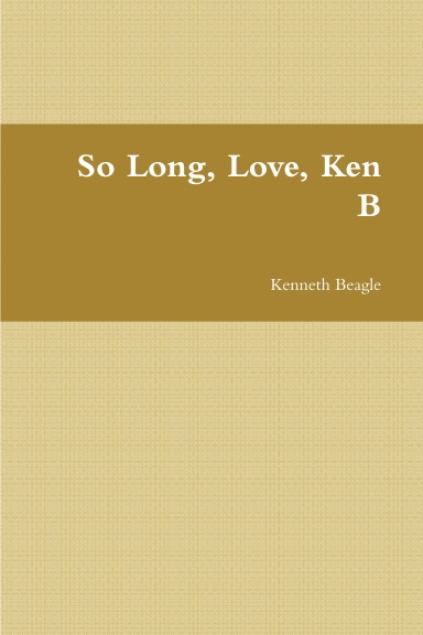 So Long, Love, Ken B