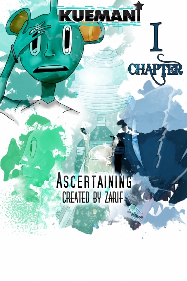 Kuemani : Ascertaining Chapter 1