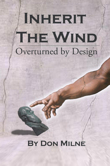 Inherit The Wind : Overturned By Design