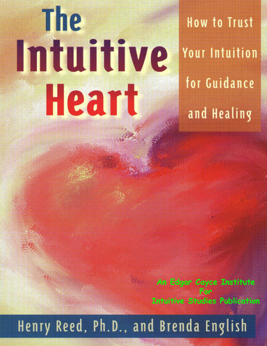 The Intuitive Heart: How to Trust Your Intuition for Guidance and Healing