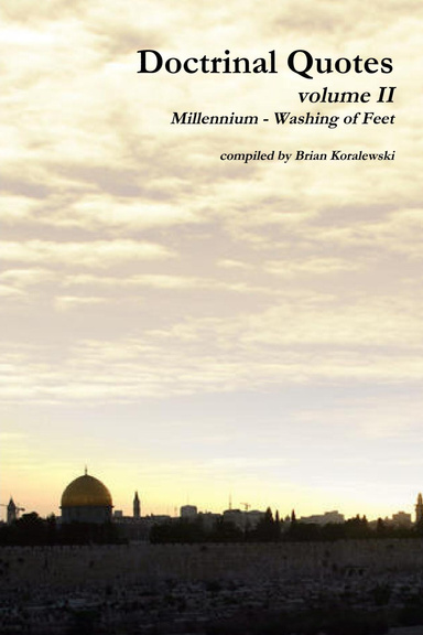 Doctrinal Quotes: Volume II: Millennium - Washing of Feet