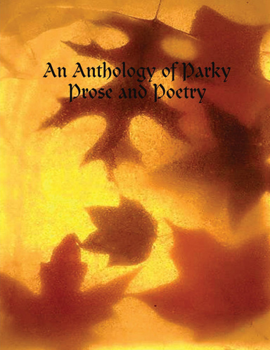 An Anthology of Parky Prose and Poetry