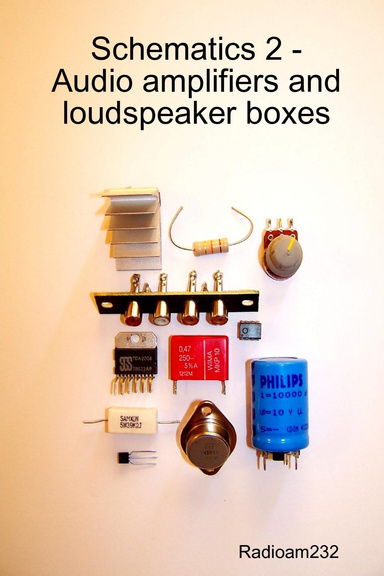 Schematics 2  : Audio Amplifiers and Loudspeaker Boxes