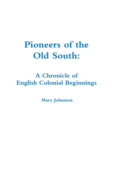 Pioneers of the Old South: A Chronicle of English Colonial Beginnings