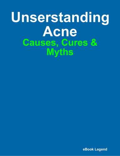 Understanding Acne: Causes, Cures & Myths