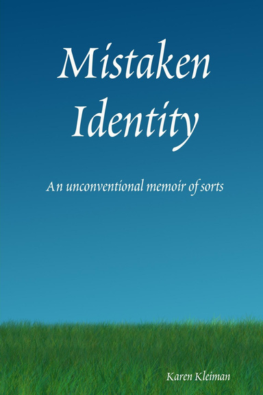 Mistaken Identity: An Unconventional Memoir of Sorts
