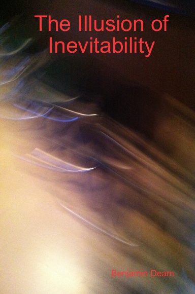 The Illusion of Inevitability