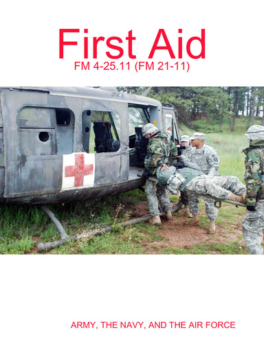 First Aid: FM 4-25.11 (FM 21-11)