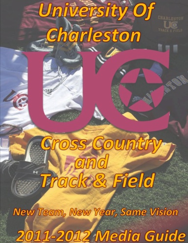 University of Charleston Cross Country and Track & Field Media Guide 2011-12