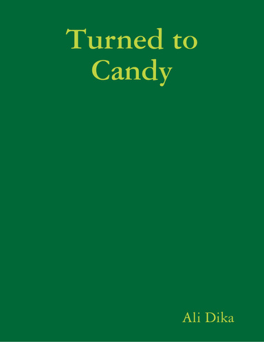 Turned to Candy