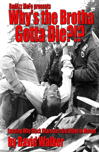 Why's the Brotha Gotta Die?!?