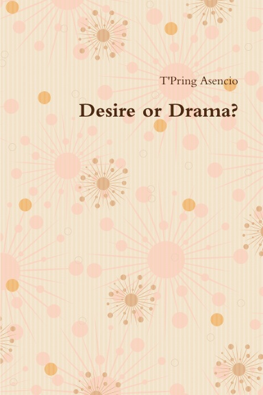 Desire or Drama?