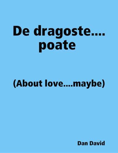 De dragoste....poate : About love....maybe