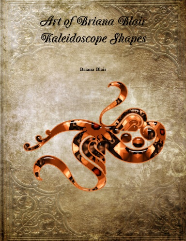 Art of Briana Blair - Kaleidoscope Shapes