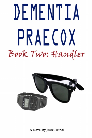 Dementia Praecox - Book Two: Handler