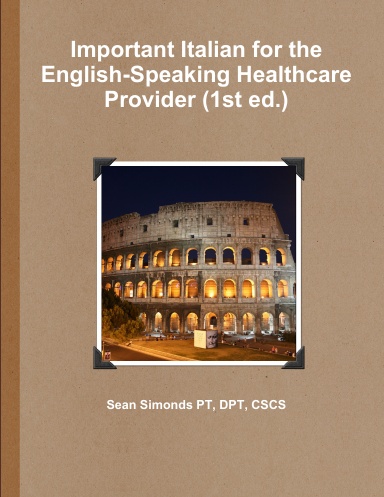 Important Italian for the English-Speaking Healthcare Provider (1st ed.)