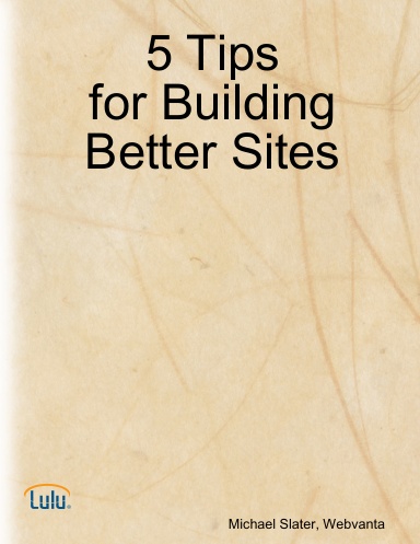 5 Tips for Building Better Sites