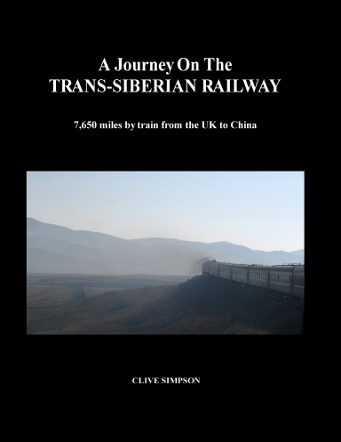 A Journey On The TRANS-SIBERIAN RAILWAY