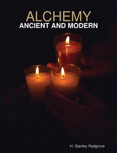 ALCHEMY: ANCIENT AND MODERN