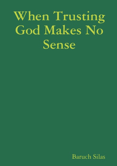 When Trusting God Makes No Sense
