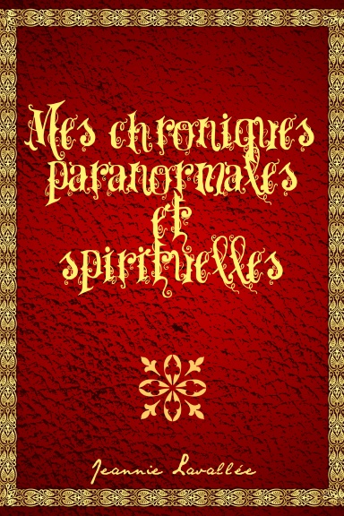 Mes chroniques paranormales et spirituelles