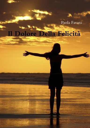 Il Dolore Della Felicità