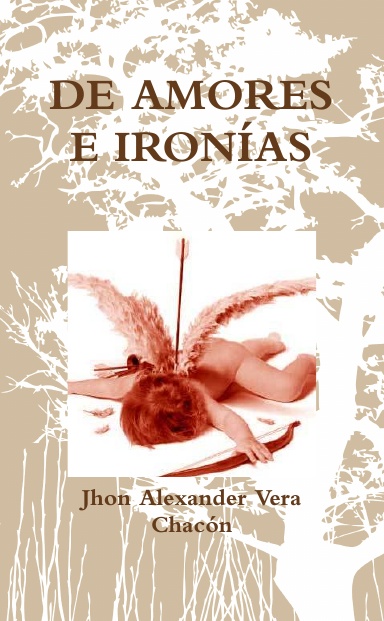 DE AMORES E IRONÍAS