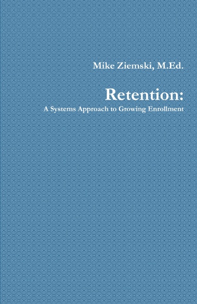 Retention: A Systems Approach to Growing Enrollment