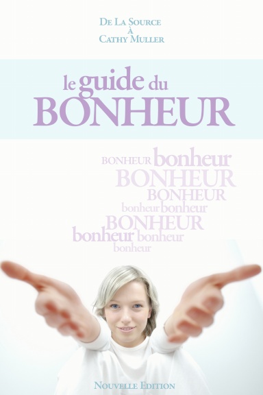 Le guide du Bonheur, transmis par la Source