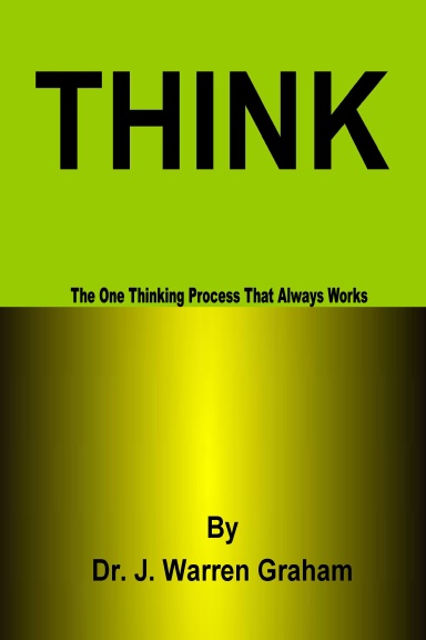 Think: The One Thinking Process That Always Works