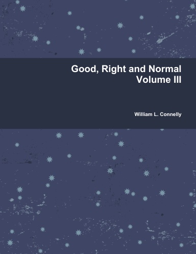 Good, Right and Normal Volume III