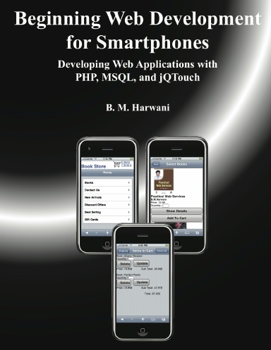 Beginning Web Development for Smartphones: Developing Web Applications with PHP, MSQL, and jQTouch