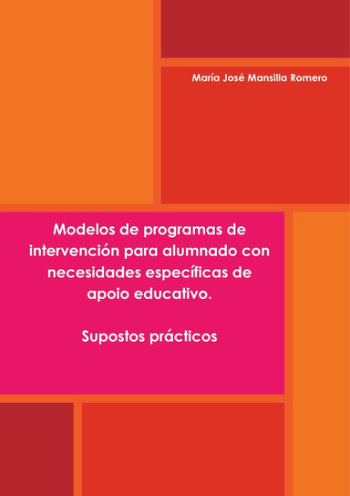 Modelos de programas de intervención para alumnado con necesidades específicas de apoio educativo. Supostos prácticos