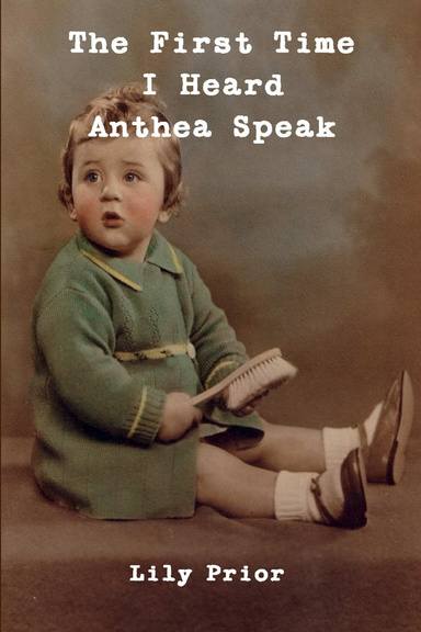 The First Time I Heard Anthea Speak