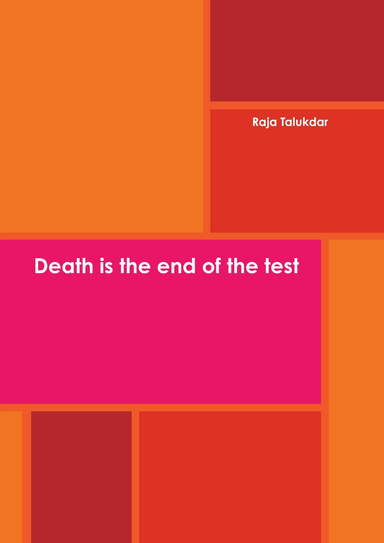 Death is the end of the test