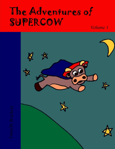 The Adventures of Supercow - Volume 1