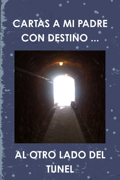 cartas a mi padre con destino al otro lado del túnel