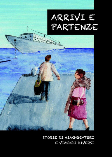 ARRIVI E PARTENZE