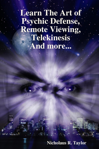 Learn The Art Of Psychic Defense, Remote Viewing, Telekinesis and more