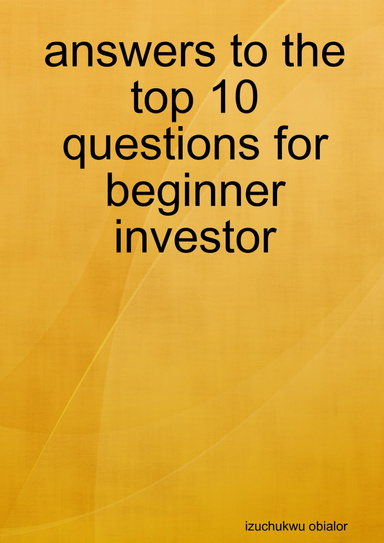 answers to the top 10 questions for beginner investor